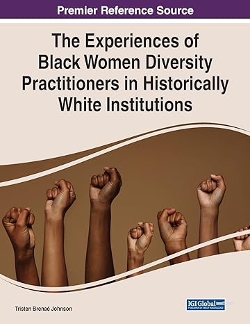 the experiences of black women diversity practitioners in historically white institutions book series 1st