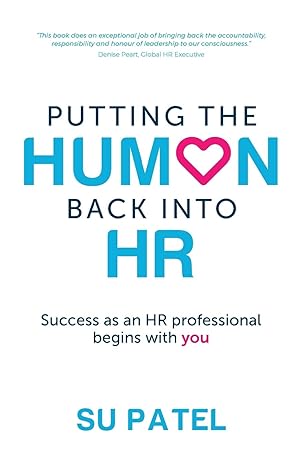 putting the human back into hr success as an hr professional begins with you 1st edition su patel 1781333300,