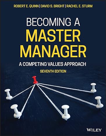 becoming a master manager a competing values approach 7th edition robert e. quinn, david s. bright, rachel e.