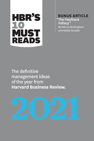 hbr s 10 must reads 2021 the definitive management ideas of the year from harvard business review 1st edition