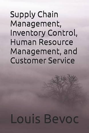 supply chain management inventory control human resource management and customer service 1st edition louis
