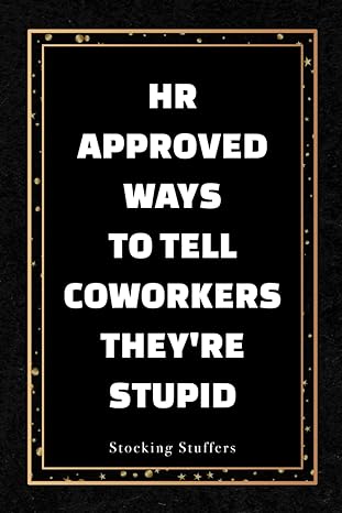 stocking stuffers hr approved ways to tell coworkers they re stupid funny christmas gift for women and men
