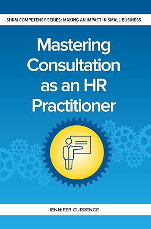mastering consultation as an hr practitioner making an impact in small business none edition jennifer