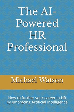 the ai powered hr professional how to further your career in hr by embracing artificial intelligence 1st