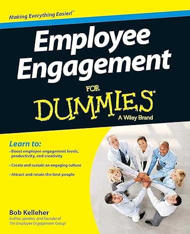 employee engagement for dummies 1st edition bob kelleher 1118725794, 978-1118725795