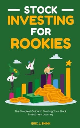 stock investing for rookies 1st edition eric j. shink 979-8392567751