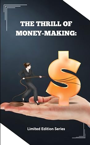 the thrill of money making 1st edition marcus edward bond 979-8392688944