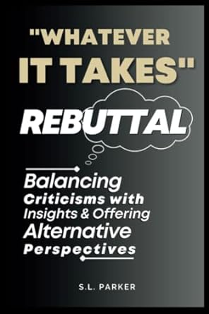whatever it takes rebuttal balancing criticisms with insights and offering alternative perspectives 1st
