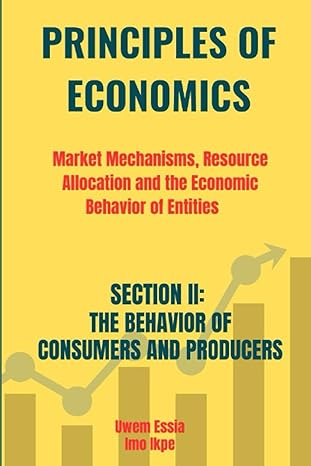 principles of economics market mechanisms resource allocation and the economic behavior of entities section