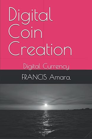 digital coin creation digital currency 1st edition francis amara. 979-8355205836