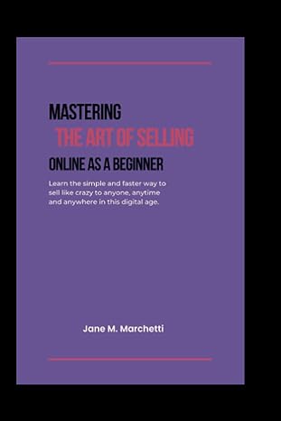 mastering the art of selling online as a beginner learn the simple and faster way to sell like crazy to