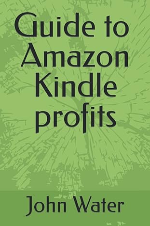 guide to amazon kindle profits 1st edition john water 979-8843171001