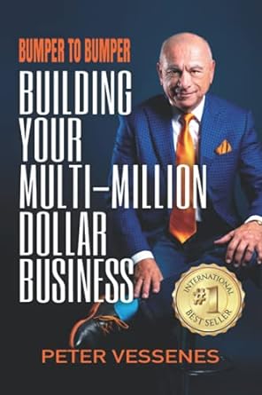 bumper to bumper building your multimillion dollar business 1st edition peter vessenes 979-8542054339