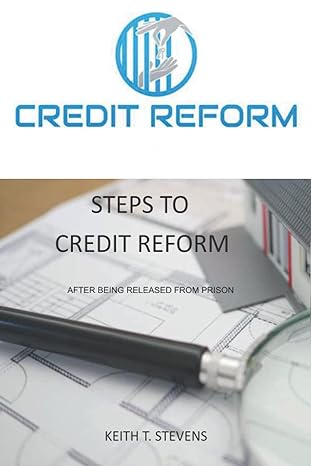 credit reform steps to credit reform 1st edition keith t. stevens 979-8541512298