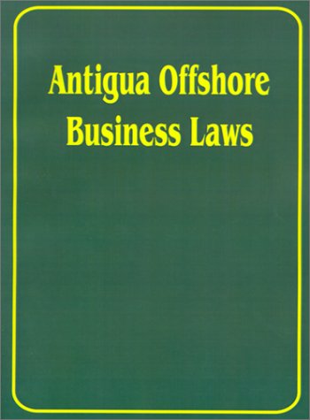 antigua offshore business law 1st edition international law & taxation publishers 1893713334, 9781893713338