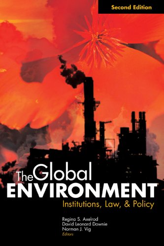 the global environment institutions law and policy 2nd edition regina s axelrod , david leonard downie ,