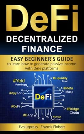 defi decentralized finance easy beginner s guide to learn how to generate passive income with defi platforms