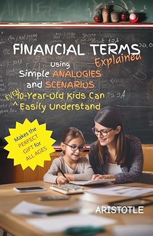 financial terms explained using simple analogies and scenarios 10 year old kids can easily understand 1st