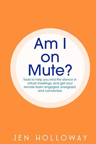 am i on mute tools to help you end the silence in virtual meetings and get your remote team engaged energized