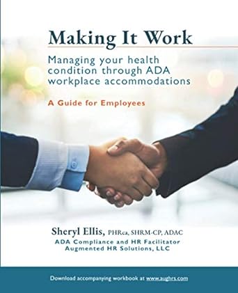 making it work managing your health condition through ada workplace accommodations 1st edition sheryl ellis