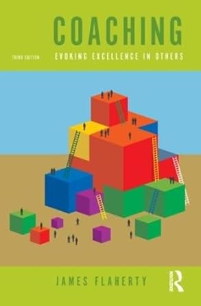 coaching evoking excellence in others 3rd edition james flaherty 1856178161, 978-1856178167