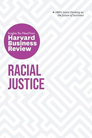 racial justice the insights you need from harvard business review 1st edition harvard business review ,robert