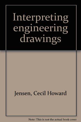 interpreting engineering drawings 3rd edition jensen, cecil howard, hines, r. 0827319363, 9780827319363