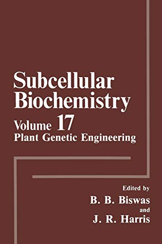 subcellilar biochemistary plant genetic engineering volume 17 1st edition b.b. biswas 1461393671,