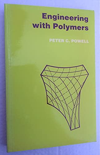 engineering with polymers 1st edition peter c. powell 0412241706, 9780412241703