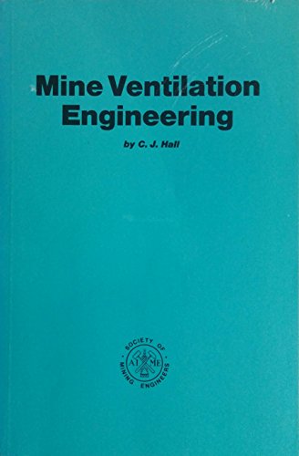 mine ventilation engineering 1st edition c. j. hall 0895202735, 9780895202734
