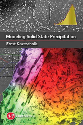 modeling solid state precipitation 1st edition ernst kozeschnik 1606500627, 9781606500620