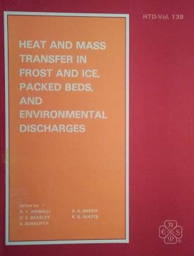 heat and mass transfer in frost and ice packed beds and environmental discharges 1st edition donald e.