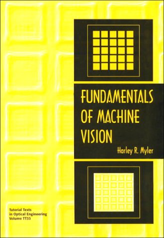 fundamentals of machine vision 1st edition harley r. myler 0819430498, 9780819430496