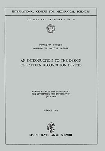 an introduction to the design of pattern recognition devices 1st edition becker, p.w. 3211811532,