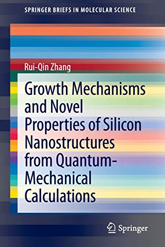 growth mechanisms and novel properties of silicon nanostructures from quantum mechanical calculations 1st