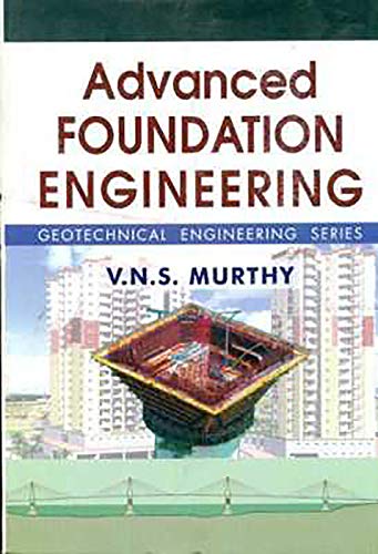 advanced foundation engineering 1st edition murthy, v.n.s. 8123915071, 9788123915074