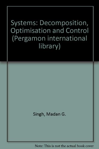 systems decomposition optimisation and control 1st edition madan g singh 0080221505, 9780080221502