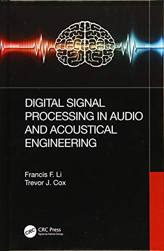digital signal processing in audio and acoustical engineering 1st edition li, francis f., cox, trevor j.