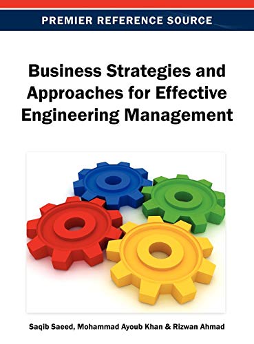 business strategies and approaches for effective engineering management 1st edition saqib saeed 1466636580,