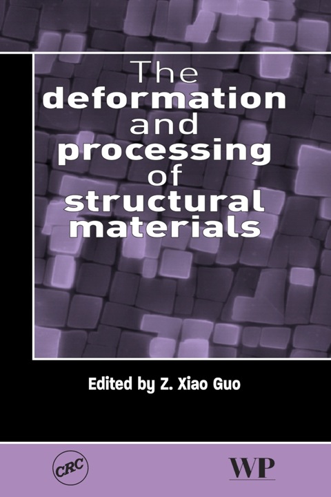 the deformation and processing of structural materials 1st edition guo, z. x. 1855737388, 9781855737389