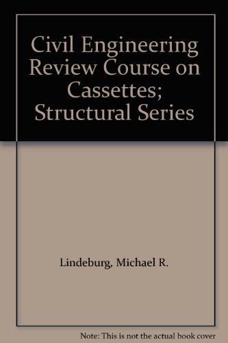 civil engineering review course on cassettes structural series 1st edition michael r. lindeburg 0932276849,
