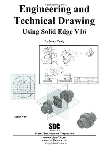 engineering and technical drawing using solid edge vol 16 7th edition jerry craig 1585032204, 9781585032204