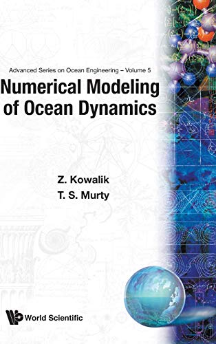 numerical modeling of ocean dynamics 1st edition zygmunt kowalik, t s murty 9810213336, 9789810213336