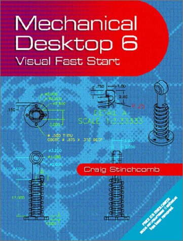 mechanical desktop 6 visual fast start 1st edition stinchcomb, craig r. 0130969028, 9780130969026