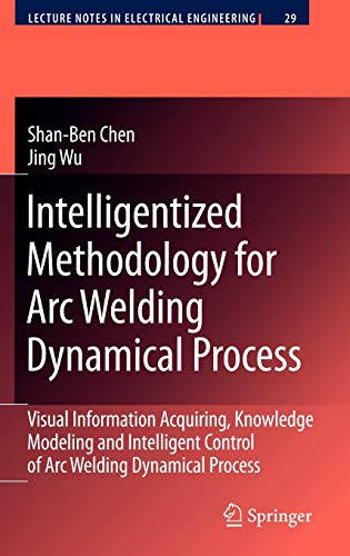 intelligentized methodology for arc welding dynamical processes visual information acquiring knowledge