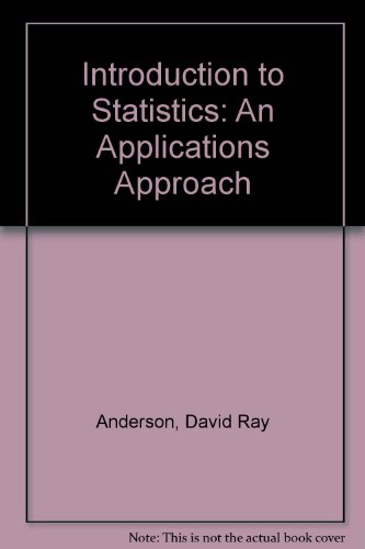 introduction to statistics an applications approach 1st edition anderson, david ray 0829903615, 9780829903614