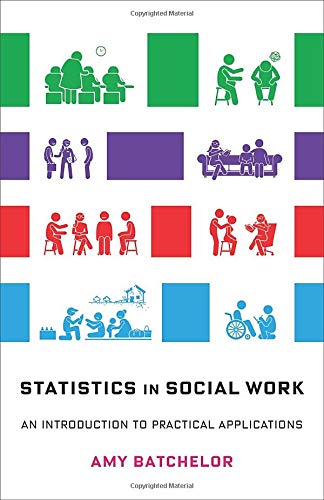 statistics in social work an introduction to practical applications 1st edition amy batchelor 0231193270,