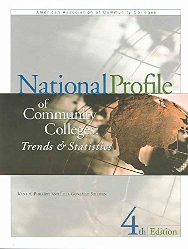 national profile of community colleges trends and statistics 4th edition kent a phillippe 0871173654,