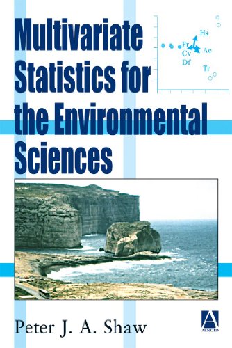 multivariate statistics for the environmental sciences 1st edition peter j a shaw 0340807636, 9780340807637