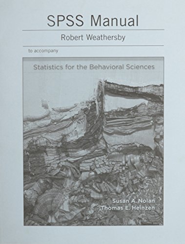 SPSS Manual To Accompany Statistics For The Behavorial Sciences